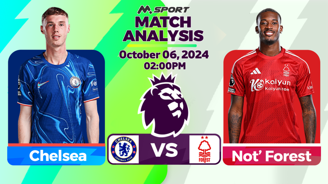 Chelsea vs Nottingham Forest: Can the Blues Extend Their Winning Streak Against Tricky Forest?